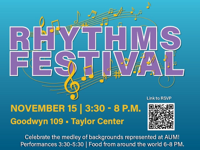 Rhythms Festival at AUM on Nov 15, 3:30-8 PM. Goodwyn 109, Taylor Center. QR code to RSVP.