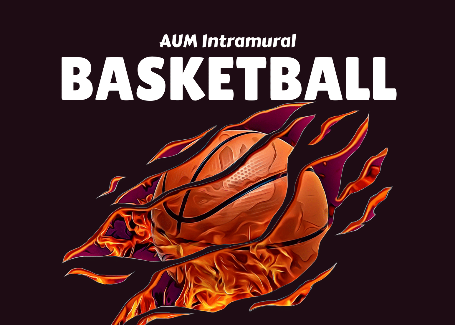 AUM Intramural Basketball poster with a flaming basketball design.