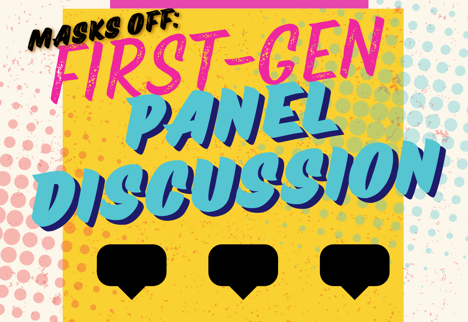 Masks Off: First-Gen Panel Discussion event graphic, Auburn University at Montgomery.