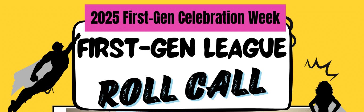 2025 First-Gen Celebration Week: First-Gen League Roll Call with superhero silhouettes.
