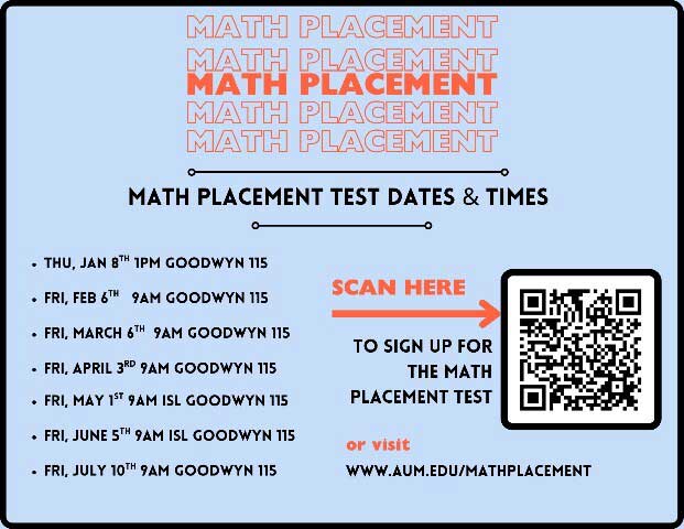 AUM Math Placement test dates with QR code for sign-up, located in Goodwyn Hall. Visit aum.edu/mathplacement for details.