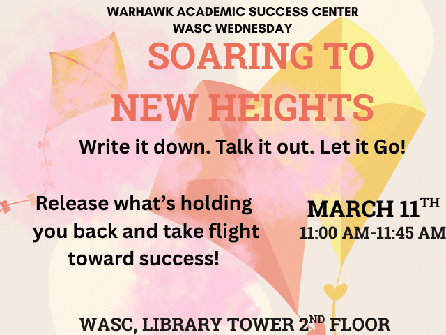 WASC event poster: Soaring to New Heights, March 11th at WASC, Library Tower 2nd Floor, 11:00 AM-11:45 AM.